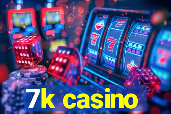 7k casino